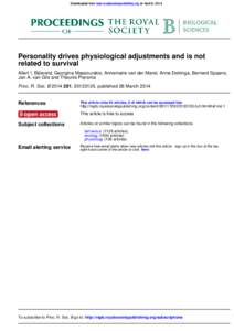 Downloaded from rspb.royalsocietypublishing.org on April 8, 2014  Personality drives physiological adjustments and is not related to survival Allert I. Bijleveld, Georgina Massourakis, Annemarie van der Marel, Anne Dekin