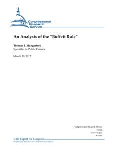 An Analysis of the “Buffett Rule” Thomas L. Hungerford Specialist in Public Finance March 28, 2012  Congressional Research Service