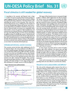 UN-DESA Policy Brief	 No. 31 Fiscal stimulus is still needed for global recovery R  esponding to the economic and financial crisis, a large