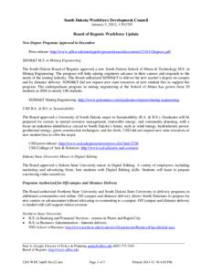 South Dakota Workforce Development Council January 5, 2012, 1:30 CST Board of Regents Workforce Update New Degree Programs Approved in December Press release: http://www.sdbor.edu/mediapubs/pressreleases/documents[removed]