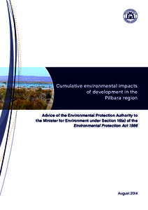 Cumulative environmental impacts of development in the Pilbara region Advice of the Environmental Protection Authority to the Minister for Environment under Section 16(e) of the Environmental Protection Act 1986