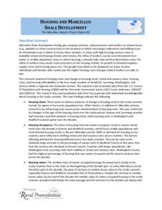 HOUSING AND MARCELLUS SHALE DEVELOPMENT The Marcellus Impacts Project Report #5 Executive Summary Marcellus Shale development brings gas company workers, subcontractors and workers in related areas