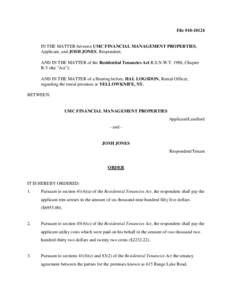 File #[removed]IN THE MATTER between UMC FINANCIAL MANAGEMENT PROPERTIES, Applicant, and JOSH JONES, Respondent; AND IN THE MATTER of the Residential Tenancies Act R.S.N.W.T. 1988, Chapter R-5 (the 