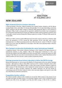 NEW ZEALAND High attainment levels in tertiary education A large percentage of the New Zealand population has attained tertiary education, and the figures remained high in 2011 with 39% of[removed]year-olds and 46% of 25-3