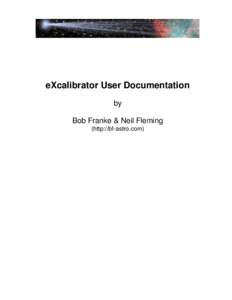 eXcalibrator User Documentation by Bob Franke & Neil Fleming (http://bf-astro.com)  Table of Contents