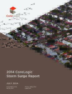 2014 CoreLogic ® Storm Surge Report JULY 2014 Howard Botts, Ph.D. Wei Du, Ph.D.