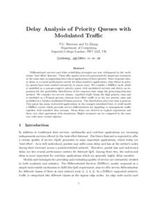 Delay Analysis of Priority Queues with Modulated Traffic P.G. Harrison and Yu Zhang Department of Computing Imperial College London, SW7 2AZ, UK {yuzhang, pgh}@doc.ic.ac.uk