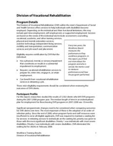 Division of Vocational Rehabilitation Program Details The Division of Vocational Rehabilitation (DVR) within the state’s Department of Social and Health Services offers services to help individuals with disabilities be