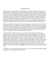 INTRODUCTION  Annual reports on actual operations and operating plans for reservoir regulation activities were initiated in[removed]The Montana Are Office, Wyoming Area Office, Dakota Area Office and the Regional Office ar