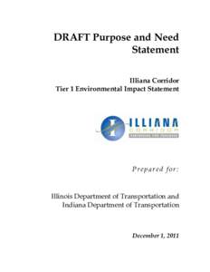 DRAFT Purpose and Need Statement Illiana Corridor Tier 1 Environmental Impact Statement  Prepared for: