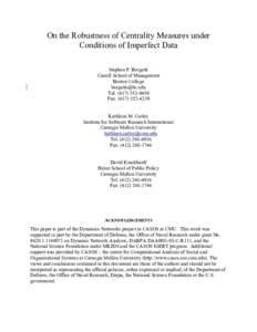 On the Robustness of Centrality Measures under Conditions of Imperfect Data Stephen P. Borgatti Carroll School of Management Boston College 
