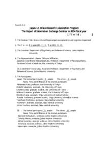 Form[removed]Japan-US Brain Research Cooperation Program The Report of Information Exchange Seminar in 2004 fiscal year [ f i e l d : 1. The Seminar Title: Stress-induced hippocampal neuroplasticity and cognitive i mpairm