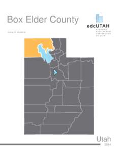 Box Elder County COUNTY PROFILE Utah 2014