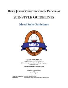 BEER JUDGE CERTIFICATION PROGRAMSTYLE GUIDELINES Mead Style Guidelines  Copyright © 2015, BJCP, Inc.
