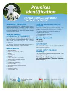 Premises identification FOR THE NATIONAL LIVESTOCK TRACEABILITY SYSTEM Knowing where livestock and poultry are located provides valuable information in responding to animal disease