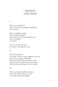 Sarah Sloat Subway Rider I We run on parallel lines. Trains waver and tug, elongated aquariums,