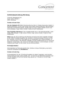 Anfahrtsbeschreibung Nürnberg Concentro Management AG Hugo-Junkers-StraßeNürnberg Anreise mit dem Auto Von der Autobahn A3 Abfahrt Nürnberg Nord auf die B 2 (Äußere Bayreuther Straße) in