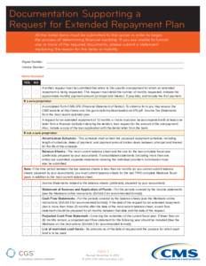 Documentation Supporting a Request for Extended Repayment Plan All the listed items must be submitted to the carrier in order to begin the process of determining financial hardship. If you are unable to furnish one or mo