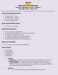 MINUTES ~~ DRAFT ~~ BOW SCHOOL BOARD MEETING Thursday, September 4, 2014 – 6:00 p.m. Bow High School – Room 1311