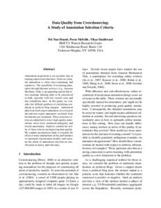 Data Quality from Crowdsourcing: A Study of Annotation Selection Criteria Pei-Yun Hsueh, Prem Melville, Vikas Sindhwani IBM T.J. Watson Research Center 1101 Kitchawan Road, Route 134 Yorktown Heights, NY 10598, USA