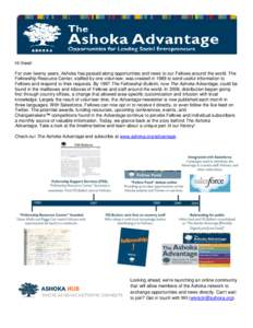 Hi there! For over twenty years, Ashoka has passed along opportunities and news to our Fellows around the world. The Fellowship Resource Center, staffed by one volunteer, was created in 1989 to send useful information to