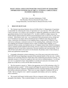 POLICY ISSUES ASSOCIATED WITH THE UTILIZATION OF GEOGRAPHIC INFORMATION SYSTEMS (GIS) IN THE U.S. NATIONAL AGRICULTURAL STATISTICS SERVICE (NASS) By Rich Allen, Associate Administrator, NASS Ron Bosecker, Director, Resea