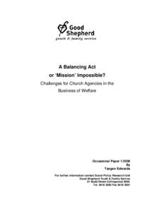 A Balancing Act or ‘Mission’ Impossible? Challenges for Church Agencies in the Business of Welfare  Occasional Paper[removed]