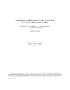 Formalizing and Enforcing Purpose Restrictions in Privacy Policies (Full Version) Michael Carl Tschantz Anupam Datta Jeannette M. Wing March 22, 2012