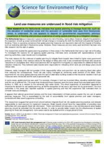 9 September[removed]Land use measures are underused in flood risk mitigation New research in the Netherlands indicates that spatial planning to manage flood risk, such as the elevation of residential areas and the exclusio