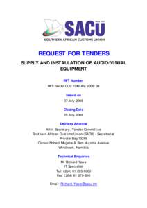 REQUEST FOR TENDERS SUPPLY AND INSTALLATION OF AUDIO/VISUAL EQUIPMENT RFT Number RFT/SACU/DCS/TOR/AV[removed]Issued on