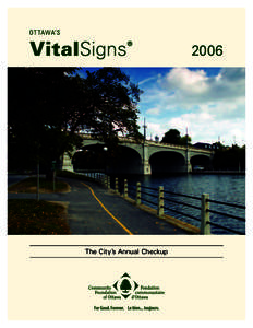 2006  The City’s Annual Checkup O T TA W A’ S V I TA L S I G N S R E P O R T[removed]