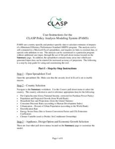 User Instructions for the CLASP Policy Analysis Modeling System (PAMS) PAMS uses country-specific and product-specific data to calculate estimates of impacts of a Minimum Efficiency Performance Standard (MEPS) program. T