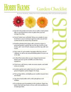 Garden Checklist By Susan Brackney, Hobby Farm Home contributing editor and passionate gardener spring  o	 Special order potato and onion sets as well as sweet potato