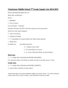 Charleston Middle School 7th Grade Supply List[removed]Pencils replenished throughout the year Black, Blue, and Red pens Erasers 1 - highlighter 3 - boxes of tissues