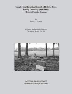 Geophysical Investigations of a Historic Iowa Family Cemetery (14BN111), Brown County, Kansas by Steven L. De Vore