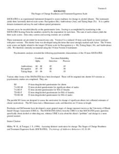 Version 8 SOCRATES The Stages of Change Readiness and Treatment Eagerness Scale SOCRATES is an experimental instrument designed to assess readiness for change in alcohol abusers. The instrument yields three factorially-d