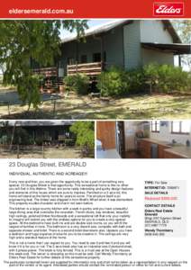 eldersemerald.com.au  23 Douglas Street, EMERALD INDIVIDUAL, AUTHENTIC AND ACREAGE!!! Every now and then, you are given the opportunity to be a part of something very special. 23 Douglas Street is that opportunity. This 