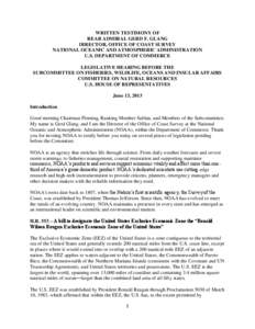 WRITTEN TESTIMONY OF REAR ADMIRAL GERD F. GLANG DIRECTOR, OFFICE OF COAST SURVEY NATIONAL OCEANIC AND ATMOSPHERIC ADMINISTRATION U.S. DEPARTMENT OF COMMERCE LEGISLATIVE HEARING BEFORE THE