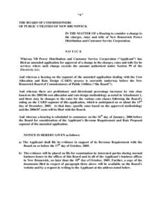 “A” THE BOARD OF COMMISSIONERS OF PUBLIC UTILITIES OF NEW BRUNSWICK IN THE MATTER OF a Hearing to consider a change to the charges, rates and tolls of New Brunswick Power Distribution and Customer Service Corporation