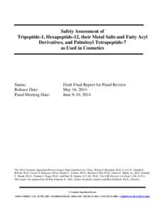 Safety Assessment of Tripeptide-1, Hexapeptide-12, their Metal Salts and Fatty Acyl Derivatives, and Palmitoyl Tetrapeptide-7 as Used in Cosmetics  Status: