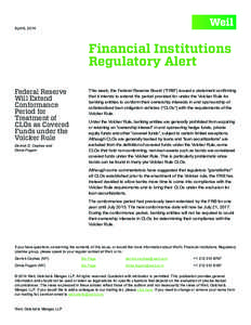 April 9, 2014  Financial Institutions Regulatory Alert Federal Reserve Will Extend