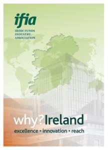 why?Ireland The facts Source: Central Bank of Ireland, Lipper Ireland Fund Encyclopaedia and IFIA (Net assets and number of funds valid as of December 2013)