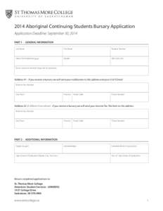 2014 Aboriginal Continuing Students Bursary Application Application Deadline: September 30, 2014 PART 1 - GENERAL INFORMATION Last Name  First Name