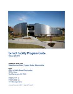 School Facility Program Guide October 24, 2012 Prepared on behalf of the  State Allocation Board Program Review Subcommittee