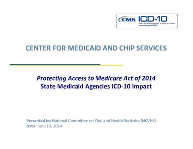 Medicine / Health / Statistics / International Statistical Classification of Diseases and Related Health Problems / Medical classification / World Health Organization / Medicaid / Medicare / Federal assistance in the United States / Healthcare reform in the United States / Presidency of Lyndon B. Johnson