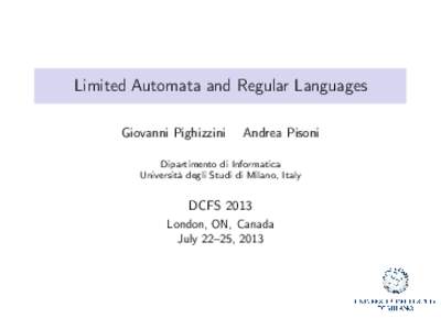 Limited Automata and Regular Languages Giovanni Pighizzini Andrea Pisoni  Dipartimento di Informatica