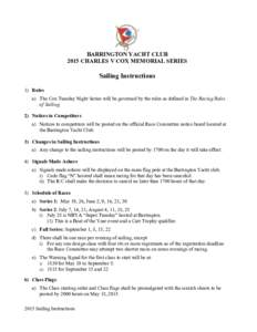 BARRINGTON YACHT CLUB 2015 CHARLES V COX MEMORIAL SERIES Sailing Instructions 1) Rules a) The Cox Tuesday Night Series will be governed by the rules as defined in The Racing Rules