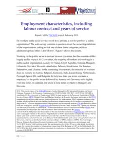 Employment characteristics, including labour contract and years of service Report 2 of the WICARE project, February 2015 Do workers in the social services work for a private, a not-for-profit or a public organization? Th