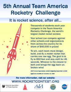 5th Annual Team America Rocketry Challenge It is rocket science, after all... Thousands of students each year compete in the Team America Rocketry Challenge, the world’s