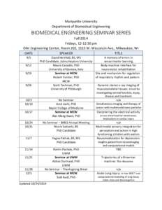 Marquette University Department of Biomedical Engineering BIOMEDICAL ENGINEERING SEMINAR SERIES Fall 2014 Fridays, 12-12:50 pm